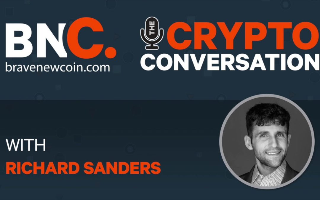 Rich Sanders Featured on BraveNewCoin Podcast The Crypto Conversation